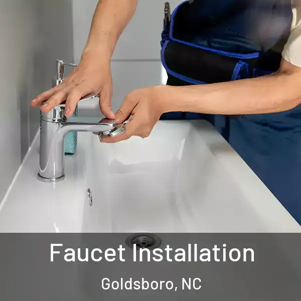  Faucet Installation Goldsboro, NC