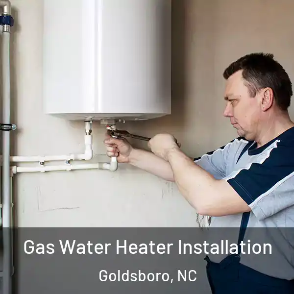  Gas Water Heater Installation Goldsboro, NC