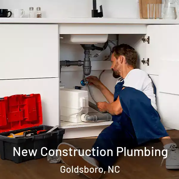  New Construction Plumbing Goldsboro, NC